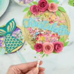 DIY Confetti Shaker Cake Topper With Your Cricut Machine Creating