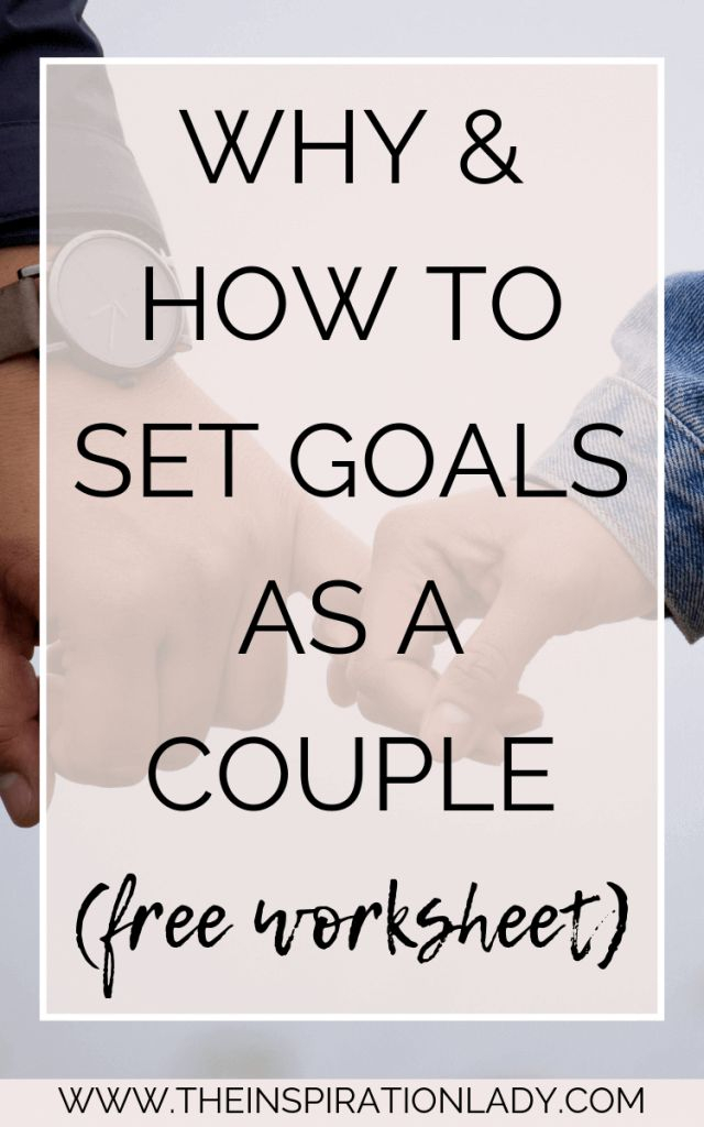 How And Why To Set Goals As A Couple Free Worksheet Couples 