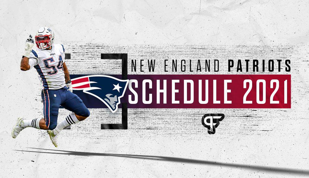 New England Patriots Schedule 2021 Dates Times Win loss Prediction 