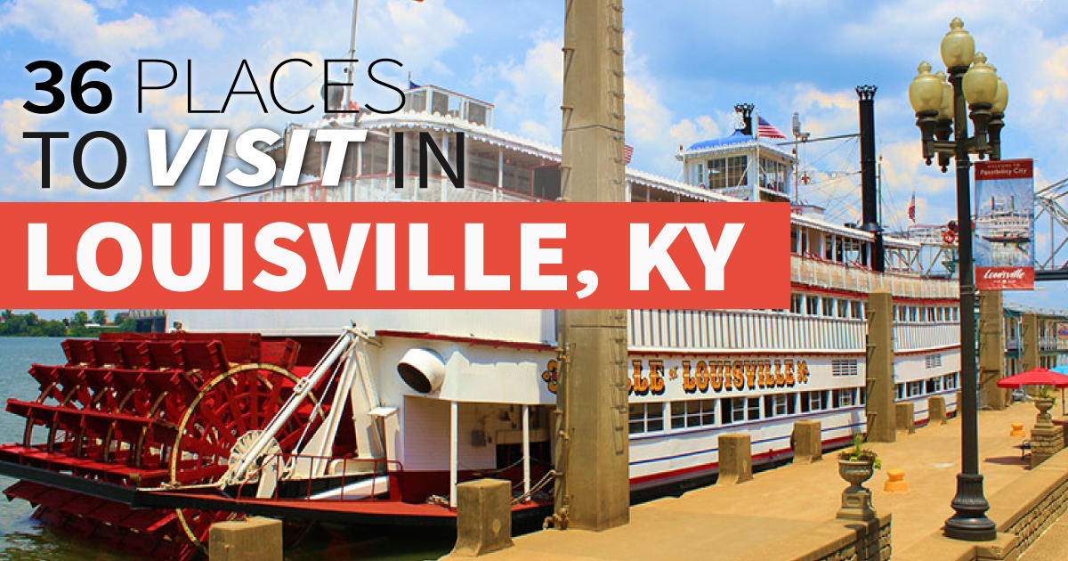 Top 36 Best Things To Do In Louisville KY