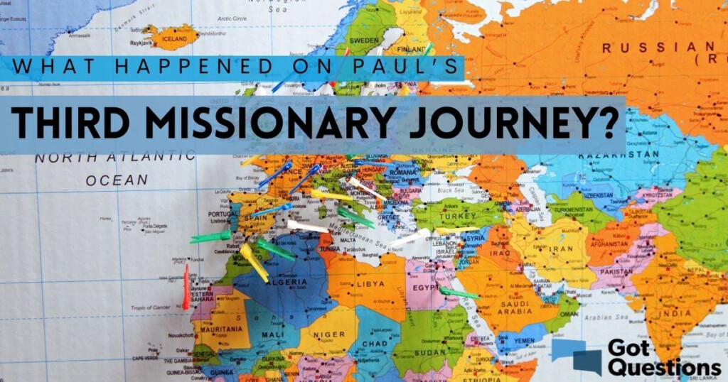 What Happened On Paul s Third Missionary Journey GotQuestions